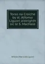 Toras na Croiche by st. Alfonso Liguori aistrighth sic le S. MacHale - Alfonso Maria de Liguori