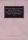 Annual Report of the Dairy and Food Commissioner of the State of Michigan. 22 - Michigan Food and Drug Commissioner Michigan