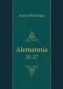 Alemannia. 25-27 - Anton Birlinger