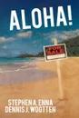 Aloha! - Stephen A. Enna, Dennis J. Wootten