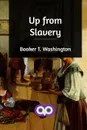 Up from Slavery - Booker T. Washington