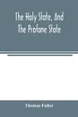 The holy state, and the profane state - Thomas Fuller