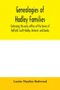 Genealogies of Hadley families, embracing the early settlers of the towns of Hatfield, South Hadley, Amherst, and Granby - Lucius Manlius Boltwood