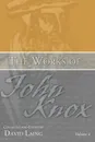 The Works of John Knox, Volume 4 - John Knox