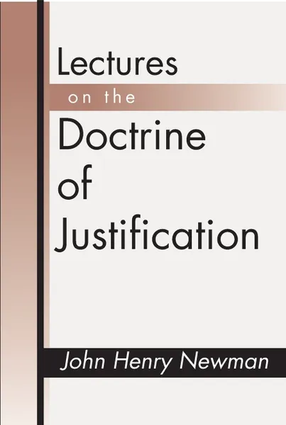 Обложка книги Lectures on the Doctrine of Justification, John Henry Newman