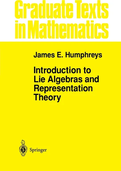Обложка книги Introduction to Lie Algebras and Representation Theory, James E. Humphreys, J. E. Humphreys