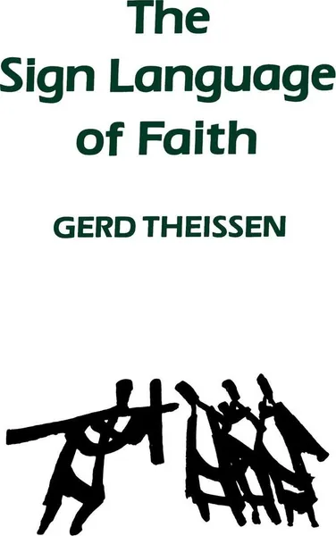 Обложка книги The Sign Language of Faith, Gerd Theissen