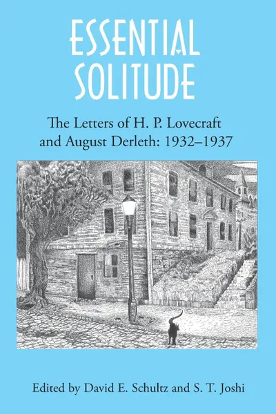 Обложка книги Essential Solitude. The Letters of H. P. Lovecraft and August Derleth, Volume 2, H. P. Lovecraft, August Derleth