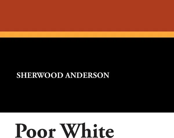 Обложка книги Poor White, Sherwood Anderson