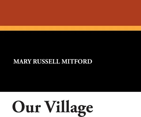 Обложка книги Our Village, Mary Russell Mitford