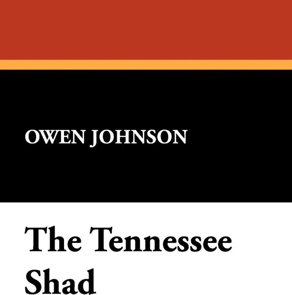 Обложка книги The Tennessee Shad, Owen Johnson