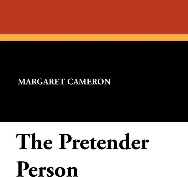 Обложка книги The Pretender Person, Margaret Cameron