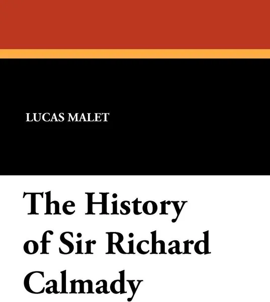 Обложка книги The History of Sir Richard Calmady, Lucas Malet