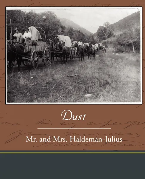 Обложка книги Dust, Mr & Mrs Haldeman-Julius, MR &. Mrs Haldeman-Julius