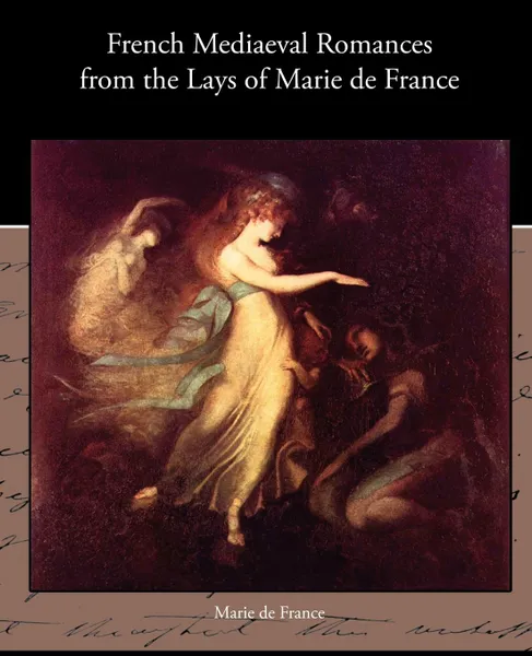 Обложка книги French Mediaeval Romances from the Lays of Marie de France, Marie de France