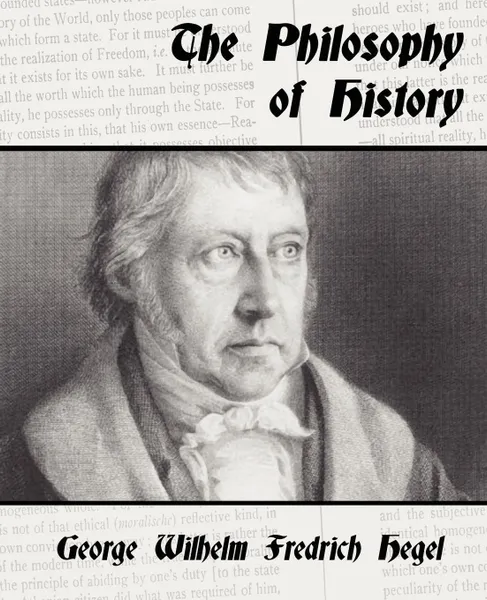 Обложка книги The Philosophy of History, Wilhelm F George Wilhelm Fredrich Hegel, George Wilhelm Fredrich Hegel