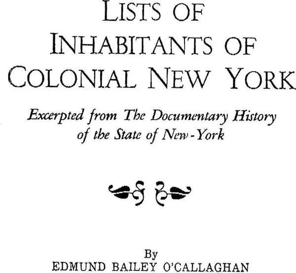 Обложка книги Lists of Inhabitants of Colonial New York, Edmund Bailey O'Callaghan, O'Callaghan