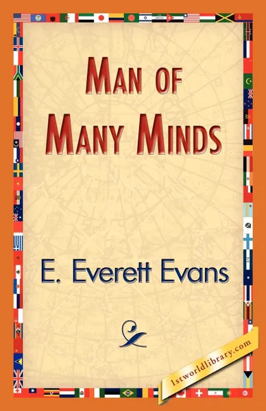 Обложка книги Man of Many Minds, E. Everett Evans