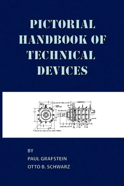 Обложка книги Pictorial Handbook of Technical Devices, Paul Grafstein, Otto B. Schwarz