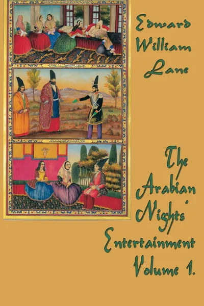 Обложка книги The Arabian Nights'  Entertainment Volume 1., William Lane Edward