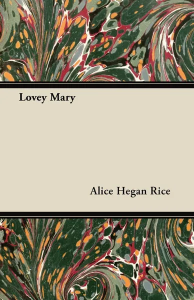Обложка книги Lovey Mary, Alice Hegan Rice