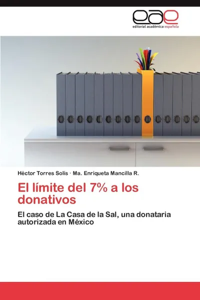 Обложка книги El Limite del 7% a Los Donativos, Torres Solis Hector, Mancilla R. Ma Enriqueta