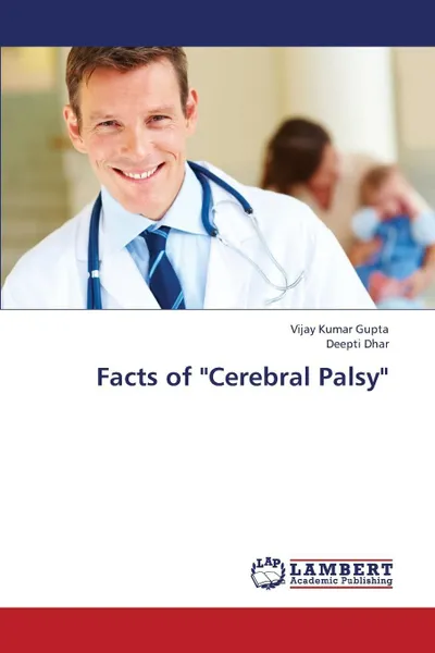 Обложка книги Facts of Cerebral Palsy, Gupta Vijay Kumar, Dhar Deepti