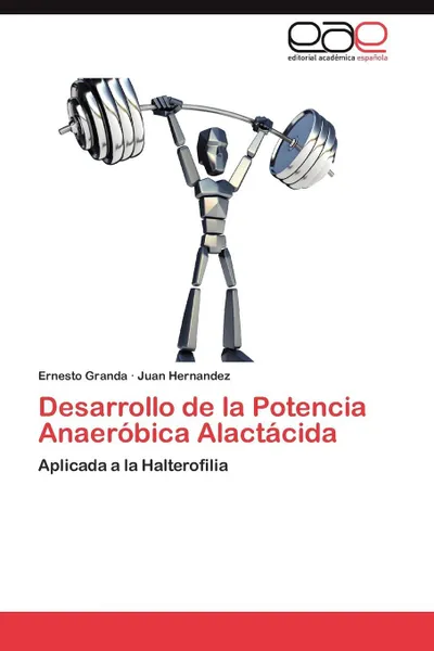 Обложка книги Desarrollo de la Potencia Anaerobica Alactacida, Granda Ernesto, Hernández Juan