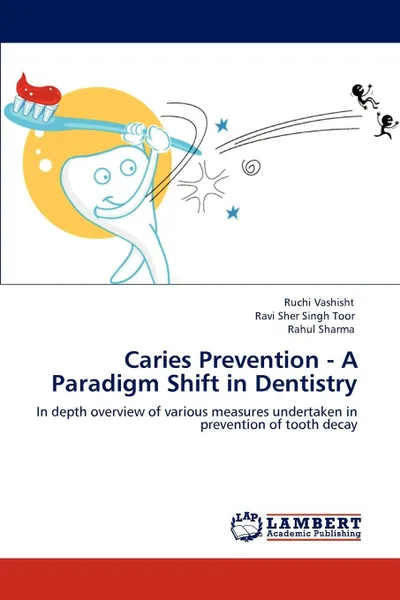 Обложка книги Caries Prevention - A Paradigm Shift in Dentistry, Vashisht Ruchi, Toor Ravi Sher Singh, Sharma Rahul