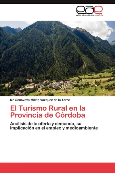 Обложка книги El Turismo Rural En La Provincia de Cordoba, M. Genove Mill N. V. Zquez De La Torre, M. Millan Vazquez De La Torre