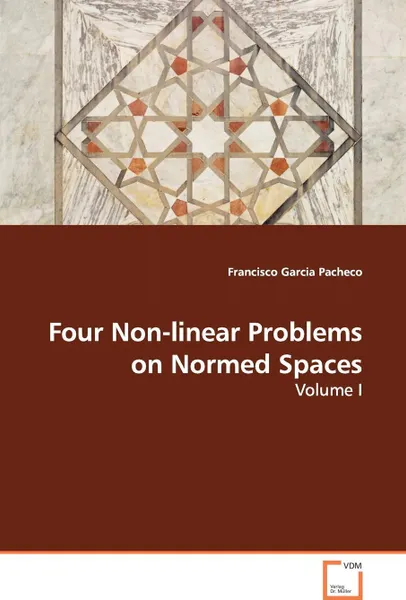 Обложка книги Four Non-linear Problems on Normed Spaces - Volume I, Francisco Garcia Pacheco