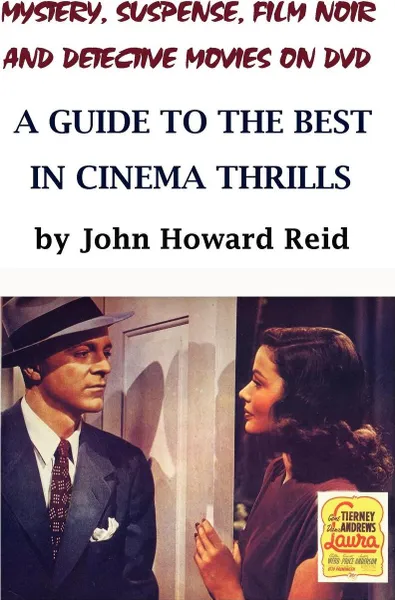 Обложка книги Mystery, Suspense, Film Noir and Detective Movies on DVD. A Guide to the Best in Cinema Thrills, John Howard Reid