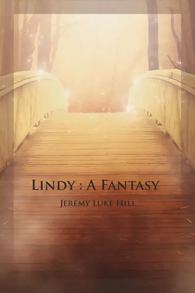 Обложка книги Lindy. A Fantasy, Luke Jeremy Hill, Jeremy Luke Hill