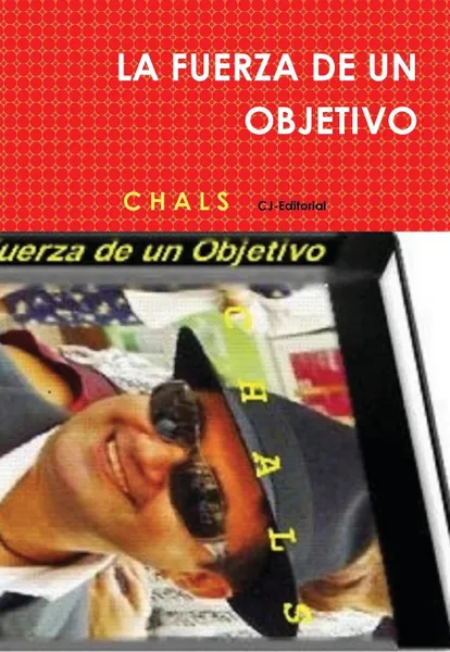 Обложка книги LA FUERZA DE UN OBJETIVO, C H A L S