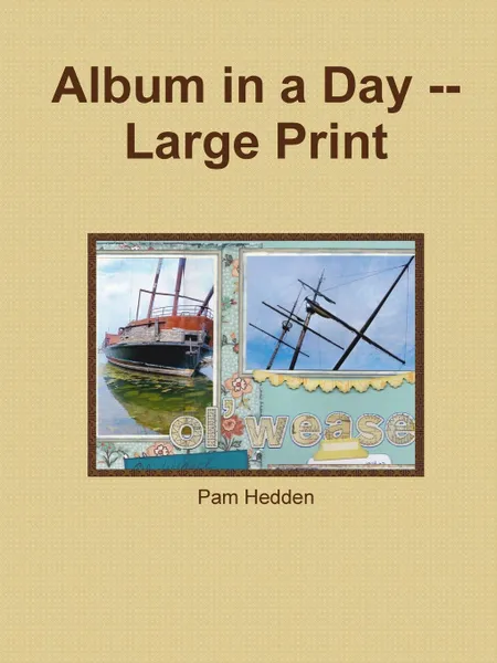 Обложка книги Album in a Day -- Large Print, Pam Hedden