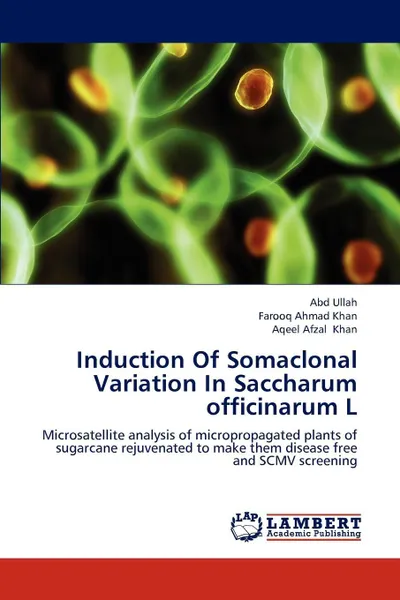 Обложка книги Induction of Somaclonal Variation in Saccharum Officinarum L, Ullah Abd, Khan Farooq Ahmad, Khan Aqeel Afzal