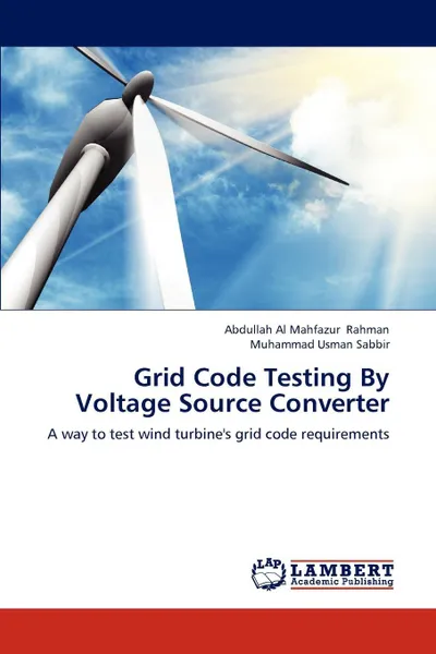 Обложка книги Grid Code Testing By Voltage Source Converter, Abdullah Al Mahfazur Rahman, Muhammad Usman Sabbir