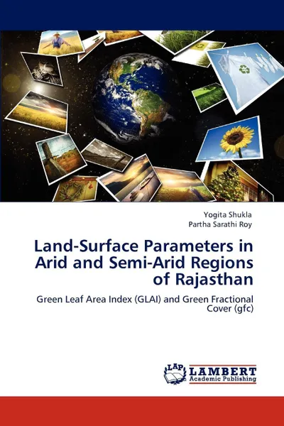 Обложка книги Land-Surface Parameters in Arid and Semi-Arid Regions of Rajasthan, Yogita Shukla, Partha Sarathi Roy