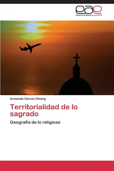 Обложка книги Territorialidad de Lo Sagrado, Garcia Chiang Armando