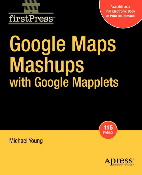 Обложка книги Google Maps Mashups with Google Mapplets, Michael Young, Mike Young