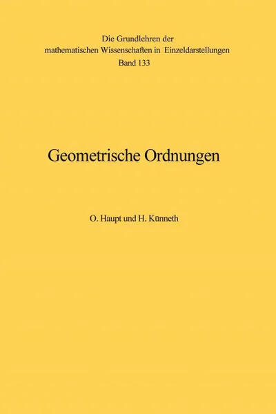 Обложка книги Geometrische Ordnungen, Otto Haupt, Hermann K. Nneth, Hermann Kunneth