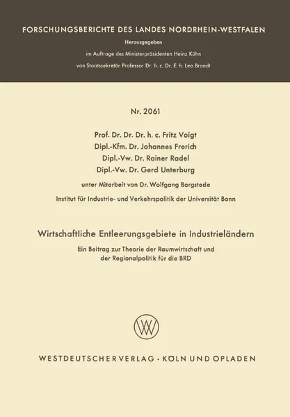 Обложка книги Wirtschaftliche Entleerungsgebiete in Industrielandern. Ein Beitrag zur Theorie der Raumwirtschaft und der Regionalpolitik fur die BRD, Fritz Voigt, Johannes Frerich, Rainer Radel