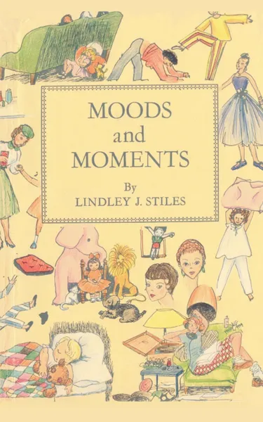 Обложка книги Moods and Moments, J. Lindley Stiles, Lindley J. Stiles