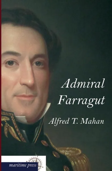 Обложка книги Admiral Farragut, Alfred Thayer Mahan