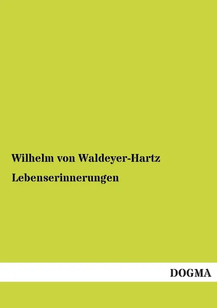 Обложка книги Lebenserinnerungen, Wilhelm Von Waldeyer-Hartz