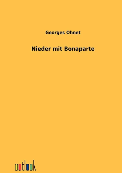 Обложка книги Nieder mit Bonaparte, Georges Ohnet