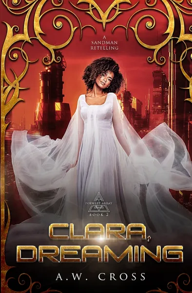 Обложка книги Clara, Dreaming. A Science Fiction Romance Sandman Retelling, A.W. Cross