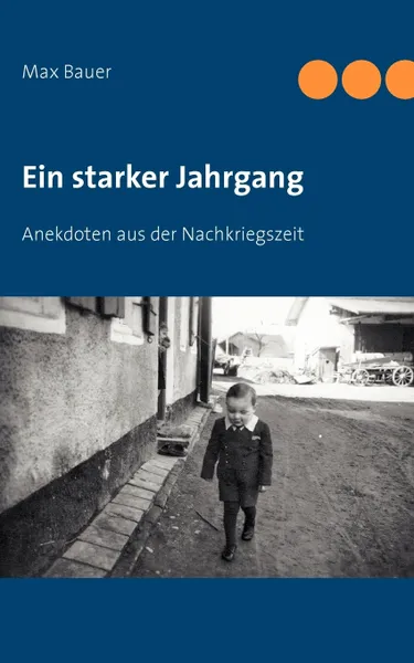 Обложка книги Ein starker Jahrgang, Max Bauer