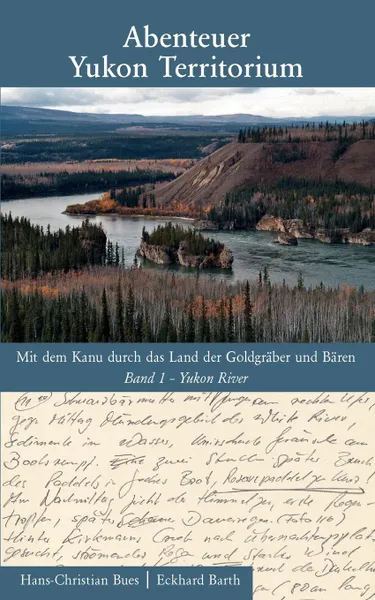 Обложка книги Abenteuer Yukon Territorium Band 1, Hans-Christian Bues, Eckhard Barth