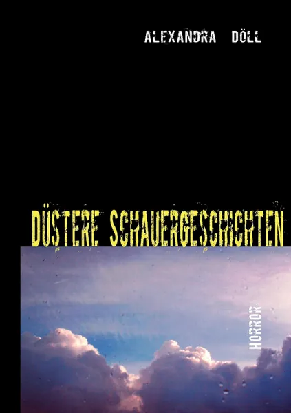 Обложка книги Dustere Schauergeschichten, Alexandra Döll